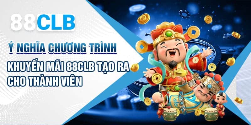 Những tính năng khi sử dụng khuyến mãi tại 88CLB